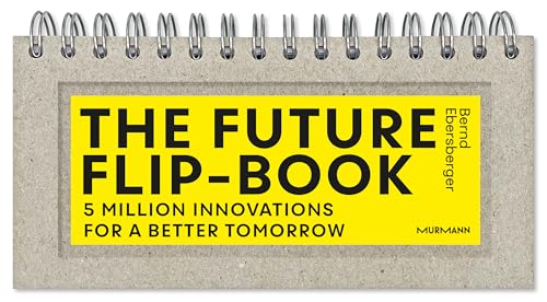 The Future Flip-Book: 5 Million Innovations For A Better Tomorrow