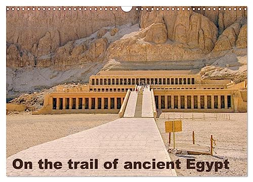 On the trail of the ancient Egypt (Wall Calendar 2025 DIN A3 landscape), CALVENDO 12 Month Wall Calendar: On the trail of the ancient Egypt in Thebes West and Thebes East von Calvendo