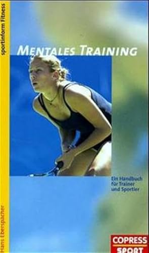 Mentales Training: Ein Handbuch für Trainer und Sportler