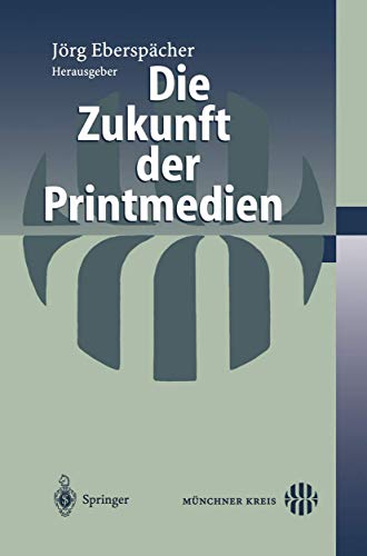 Die Zukunft der Printmedien: Tagungsbd.. von Springer
