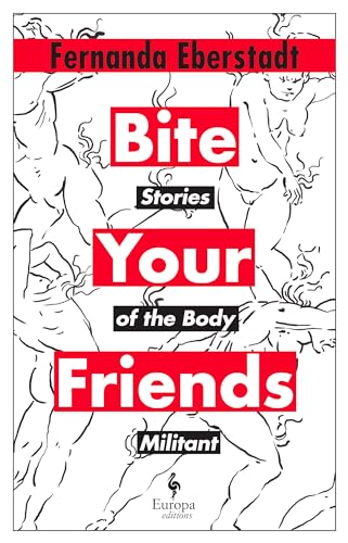 Bite Your Friends: Stories of the Body Militant von Europa Editions (UK) Ltd