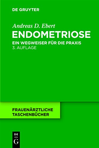 Endometriose: Ein Wegweiser Für Die Praxis (Frauenärztliche Taschenbücher) von de Gruyter