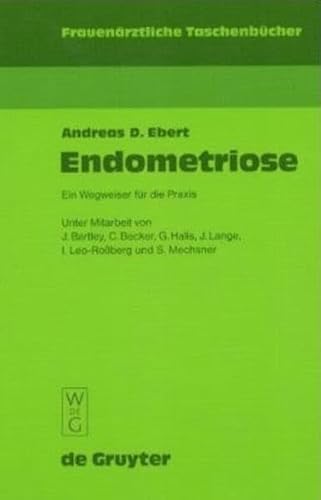Endometriose: Ein Wegweiser für die Praxis (Frauenärztliche Taschenbücher)