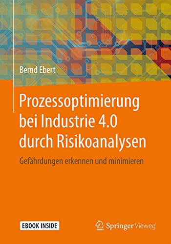 Prozessoptimierung bei Industrie 4.0 durch Risikoanalysen: Gefährdungen erkennen und minimieren