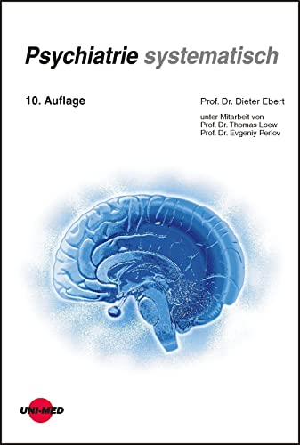 Psychiatrie systematisch (Klinische Lehrbuchreihe) von UNI-MED