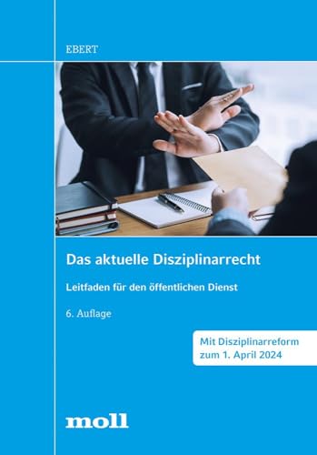 Das aktuelle Disziplinarrecht: Leitfaden für den öffentlichen Dienst (edition moll)