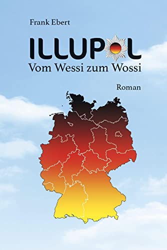 ILLUPOL: Vom Wessi zum Wossi