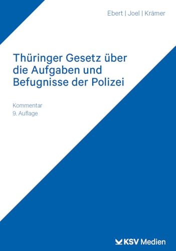 Thüringer Gesetz über die Aufgaben und Befugnisse der Polizei: Polizeiaufgabengesetz (PAG). Kommentar von KSV Medien Wiesbaden