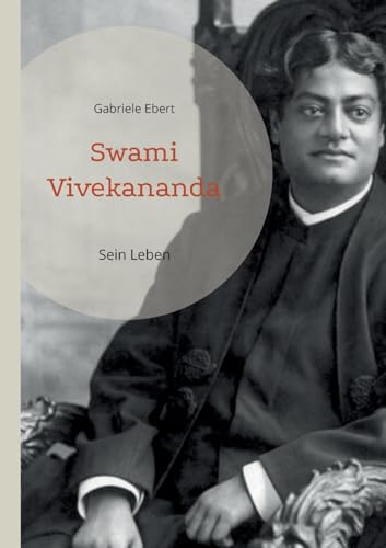 Swami Vivekananda: Sein Leben von Books on Demand