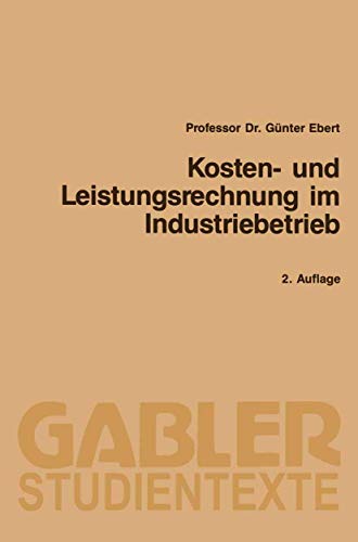Kosten- und Leistungsrechnung im Industriebetrieb (Gabler-Studientexte)