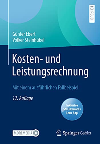 Kosten- und Leistungsrechnung: Mit einem ausführlichen Fallbeispiel von Springer