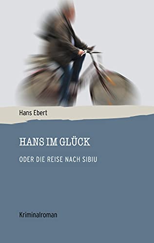 Hans im Glück: Oder die Reise nach Sibiu von TWENTYSIX CRIME