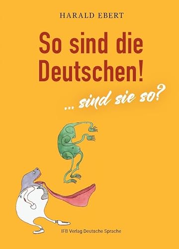 So sind die Deutschen!: ... sind sie so? So sind die Deutschen!: ... sind sie so? von IFB