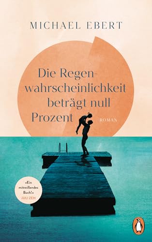 Die Regenwahrscheinlichkeit beträgt null Prozent: Roman. »Ein mitreißendes Buch! Michael Ebert erzählt mit großer erzählerischer Kraft, der man sich gern überlässt.« Juli Zeh Die Regenwahrscheinlichkeit beträgt null Prozent: Roman. »Ein mitreißendes Buch! Michael Ebert erzählt mit großer erzählerischer Kraft, der man sich gern überlässt.« Juli Zeh von Penguin Verlag