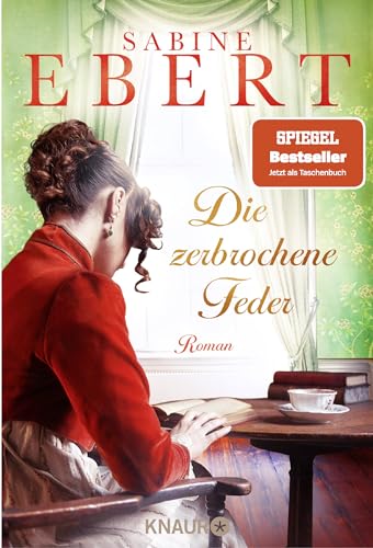 Die zerbrochene Feder: Roman | Der neue große historische Roman der SPIEGEL-Bestseller-Autorin Sabine Ebert