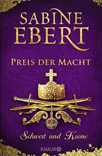Schwert und Krone - Preis der Macht: Roman