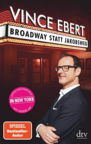 Broadway statt Jakobsweg: Entschleunigung auf andere Art von dtv Verlagsgesellschaft