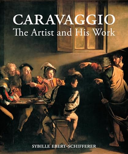 Caravaggio: The Artist and His Work (Getty Publications –)