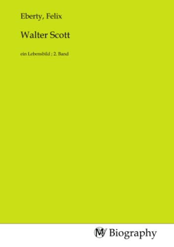 Walter Scott: ein Lebensbild ; 2. Band Walter Scott: ein Lebensbild ; 2. Band