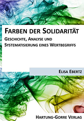 Farben der Solidarität: Geschichte, Analyse und Systematisierung eines Wertbegriffs