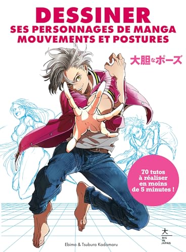 Dessiner ses personnages de manga Mouvements et postures: 70 tutos à réaliser en moins de 5 minutes ! von HACHETTE PRAT