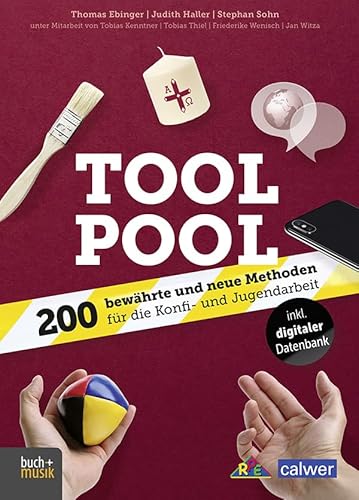 Tool Pool: 200 bewährte und neue Methoden für die Konfi- und Jugendarbeit von Praxisverlag buch+musik bm gGmbH