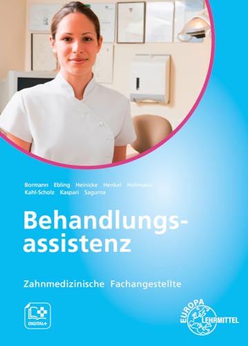 Behandlungsassistenz: Zahnmedizinische Fachangestellte von Europa-Lehrmittel