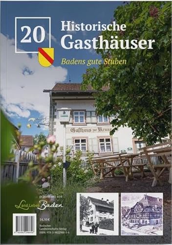 20 Historische Gasthäuser: Badens gute Stuben von Badischer Landwirtschafts-Vlg