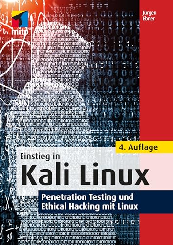 Einstieg in Kali Linux: Penetration Testing und Ethical Hacking mit Linux (mitp Professional) von MITP Verlags GmbH