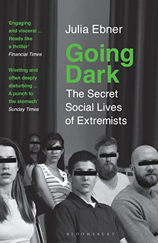 Going Dark: The Secret Social Lives of Extremists Going Dark: The Secret Social Lives of Extremists