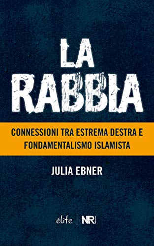 La Rabbia: Connessioni tra estrema destra e fondamentalismo islamista (Élite) von NR edizioni
