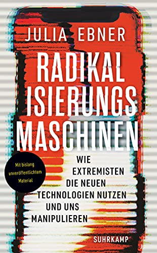 Radikalisierungsmaschinen: Wie Extremisten die neuen Technologien nutzen und uns manipulieren (suhrkamp taschenbuch) von Suhrkamp Verlag AG