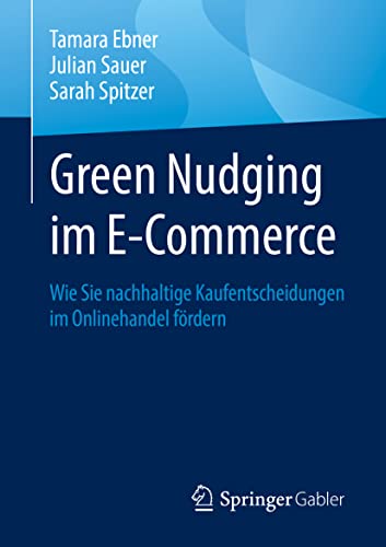 Green Nudging im E-Commerce: Wie Sie nachhaltige Kaufentscheidungen im Onlinehandel fördern