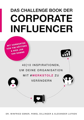Das Challenge Book der Corporate Influencer: 40|10 Inspirationen, um deine Organisation mit Werkstolz zu verändern von BoD – Books on Demand