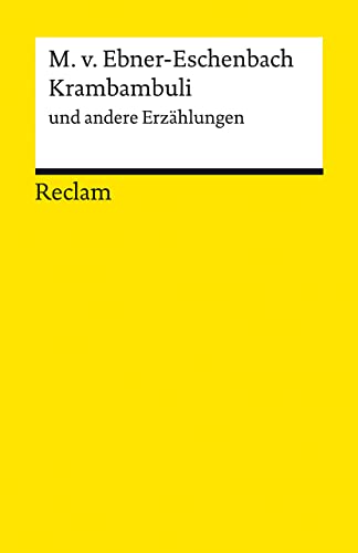 Krambambuli und andere Erzählungen: Ebner-Eschenbach, Marie von – Deutsch-Lektüre, Deutsche Klassiker der Literatur – 14338 (Reclams Universal-Bibliothek)