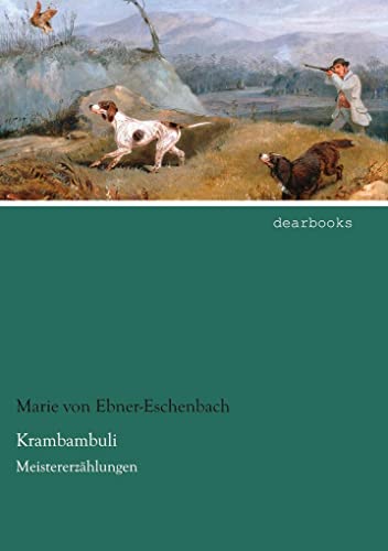 Krambambuli: Meistererzaehlungen: Meistererzählungen von dearbooks