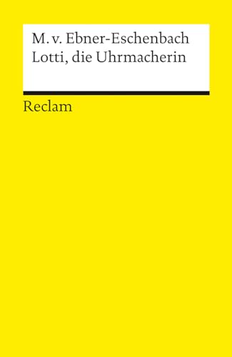 Lotti, die Uhrmacherin (Reclams Universal-Bibliothek) von Reclam, Philipp, jun. GmbH, Verlag