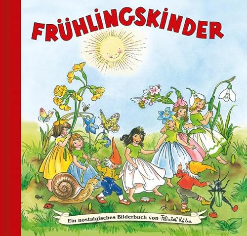 Frühlingskinder: Bilderbuch (Ein nostalgisches Bilderbuch von Felicitas Kuhn) von Breitschopf Medien Verlag