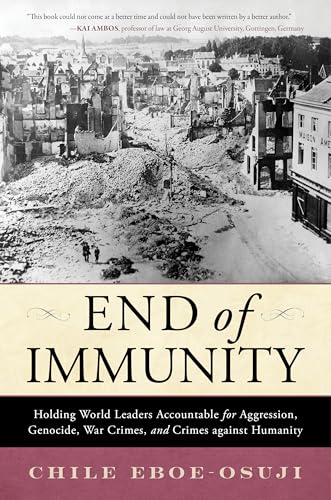 End of Immunity: Holding World Leaders Accountable for Aggression, Genocide, War Crimes, and Crimes against Humanity von Prometheus