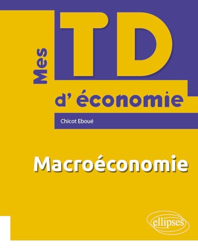 Mes TD de Macroéconomie (Mes TD d'économie) von Ellipses