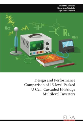 Design and Performance Comparison of 15-level Packed U Cell, Cascaded H-Bridge Multilevel Inverters von Eliva Press