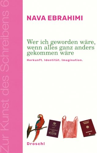 Wer ich geworden wäre, wenn alles ganz anders gekommen wäre: Herkunft. Identität. Imagination (Zur Kunst des Schreibens: Hg. v. Franz-Nabl-Institut ... für Germanistik der Universität Graz) von Literaturverlag Droschl