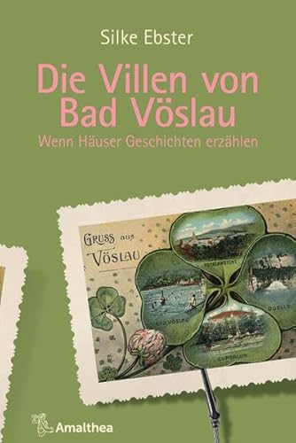 Die Villen von Bad Vöslau: Wenn Häuser Geschichten erzählen (Die Villen von ...: Wenn Häuser Geschichten erzählen)