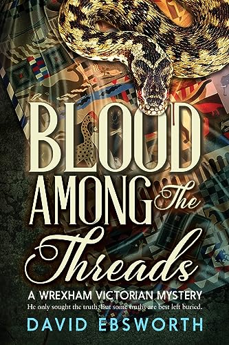 Blood Among the Threads: A Wrexham Victorian Mystery (Wrexham & Chester Victorian Mysteries, Band 1) von SilverWood Books
