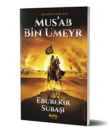 Imanin Sancagi Musab Bin Umeyr: İmanın Sancağı