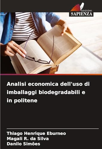 Analisi economica dell'uso di imballaggi biodegradabili e in politene von VDM Verlag