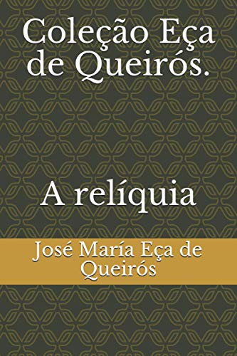 Coleção Eça de Queirós. A relíquia von Independently published