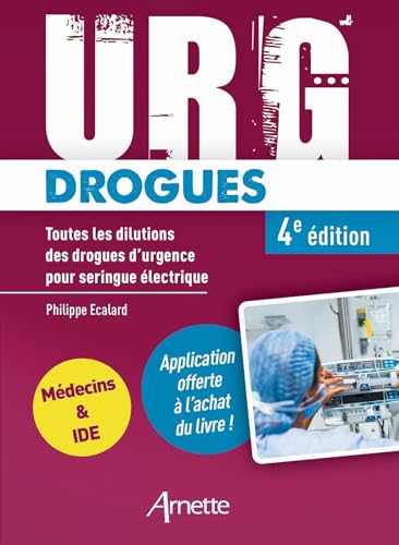 URG' Drogues: Toutes les dilutions des drogues d'urgence pour seringue électrique