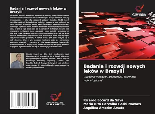 Badania i rozwój nowych leków w Brazylii: Wyzwanie innowacji, globalizacji i zale¿no¿ci technologicznej von Wydawnictwo Nasza Wiedza