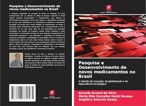 Pesquisa e Desenvolvimento de novos medicamentos no Brasil: O desafio da inovação, da globalização e da dependência tecnológica von Edições Nosso Conhecimento